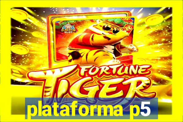 plataforma p5